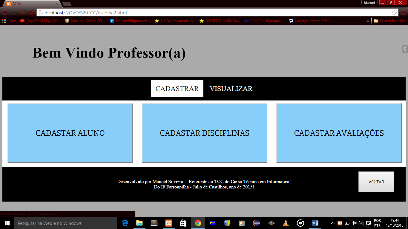 Figura 3 Formulário de registro de nova turma Ou então, caso o usuário já tenha cadastrado alguma turma no sistema, ele deve escolher a segunda opção para assim visualizar estas (figura 4).