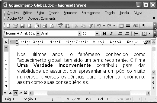 Considerando a figura acima, que ilustra uma janela do Word 2003, com um documento em processo de edição, julgue os itens abaixo. 47.