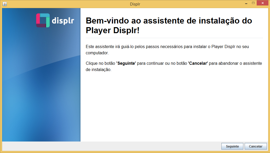 3- Assistente de instalação 3.1 Bem-vindo ao assistente de instalação do Player Displr Fig. 2: Janela de boas-vindas do assistente de instalação Displr.