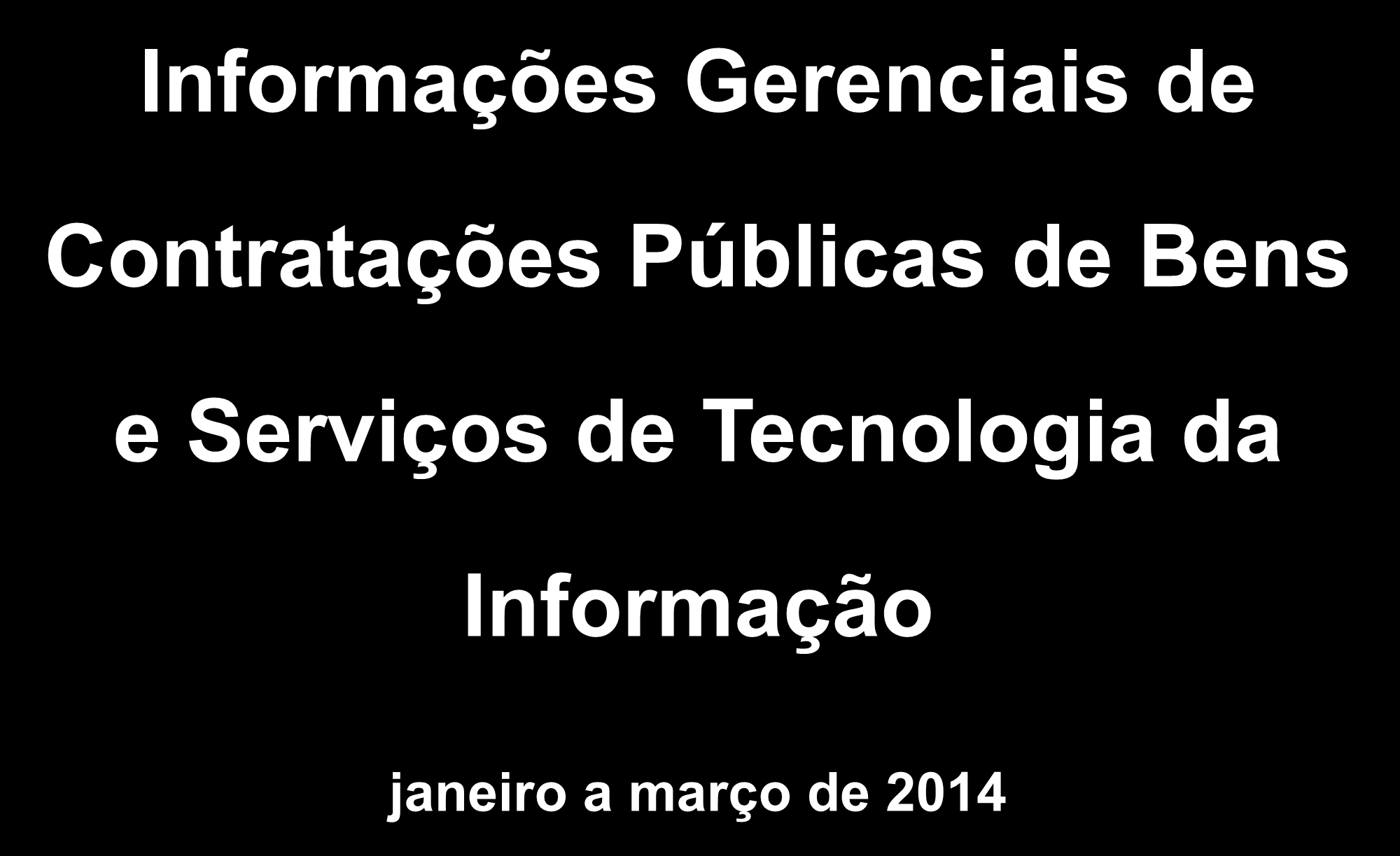 Informações Gerenciais de Contratações Públicas de Bens e