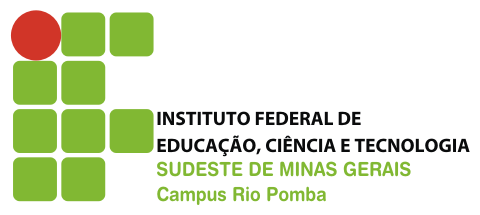 Instituto Federal de Educação, Ciência e Tecnologia do Sudeste de Minas Gerais Campus Rio Pomba Coordenação de Cursos de Pós-Graduação e Pesquisa PROGRAMA INSTITUCIONAL DE BOLSA DE INICIAÇÃO
