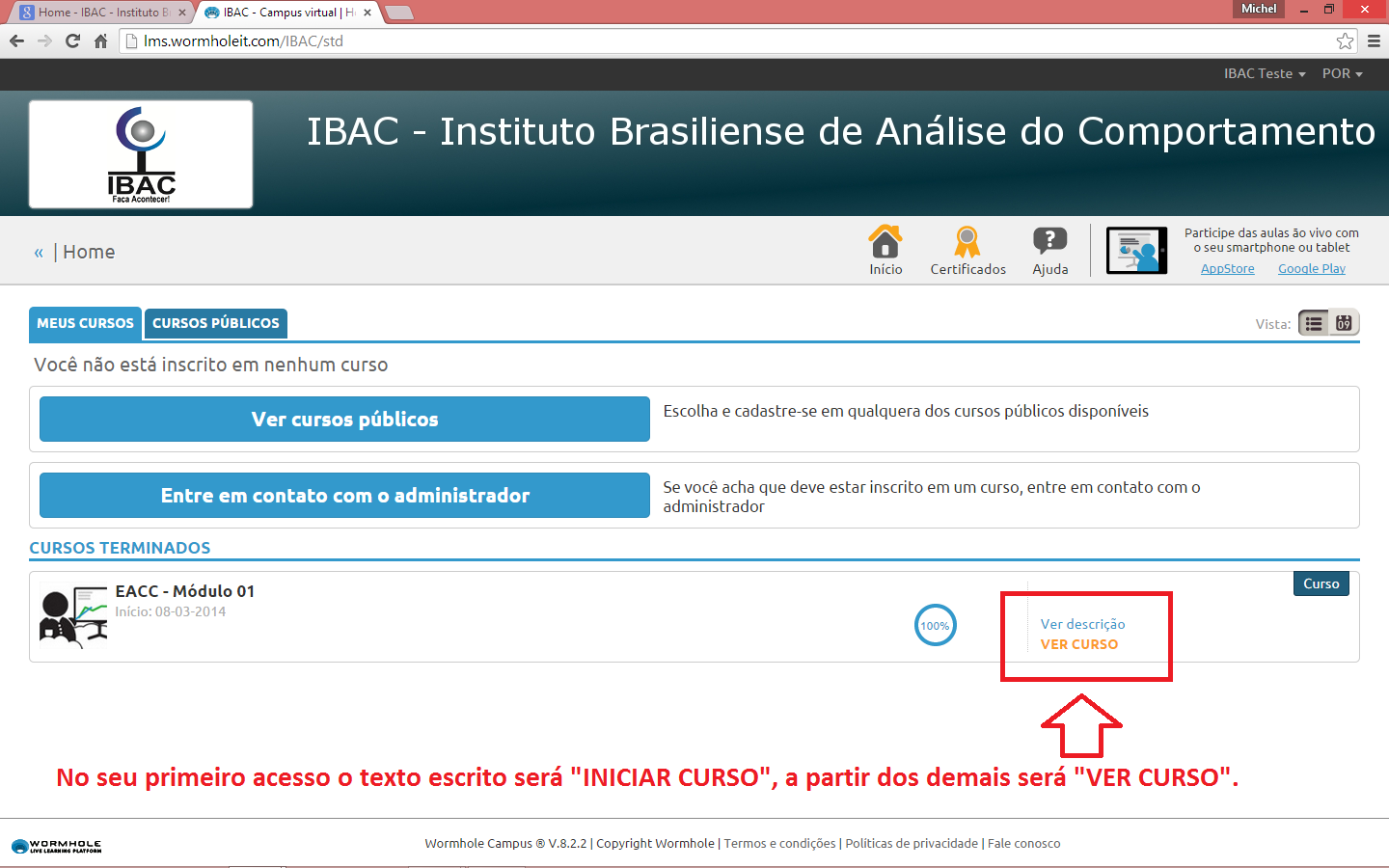 Uma vez que você fez login, o sistema apresentará a seguinte tela: A página principal do sistema online não é a sala online ainda, ou seja o usuário entrou no sistema online, mas não na sala online.