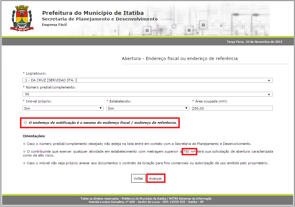 2 ENDEREÇO FISCAL Em Endereço Fiscal, é solicitado o endereço onde o contribuinte exerce a atividade econômica.