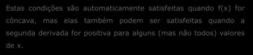 df dx df dx df x x x dx Método da Bissecção 0 se x 0 se x 0 se x x x x * * * Estas condições são automaticamente satisfeitas quando