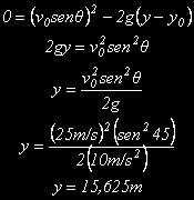 Substituindo os dados do problema na equação: (b) Sabemos que quando a altura for máxima no movimento