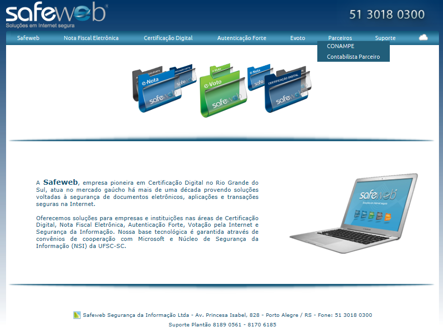 O acesso ao Portal é feito através do site da Safeweb (www.safeweb.com.br), na opção Parceiros, no menu da tela principal.