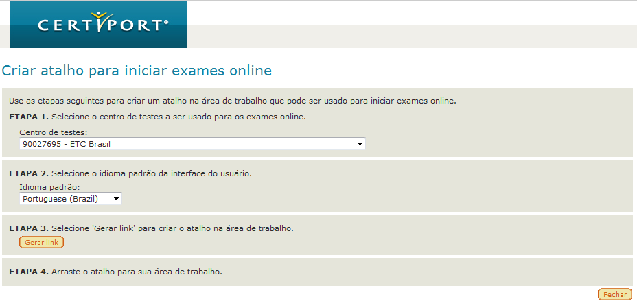 Na Etapa 2 escolha a opção Portuguese (Brazil); Na Etapa 3 clique na opção Gerar