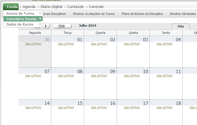 Escola Calendário Escolar Ao selecionar clicar sobre o submenu CALENDÁRIO ESCOLAR, temos o acesso aos dados do Calendário