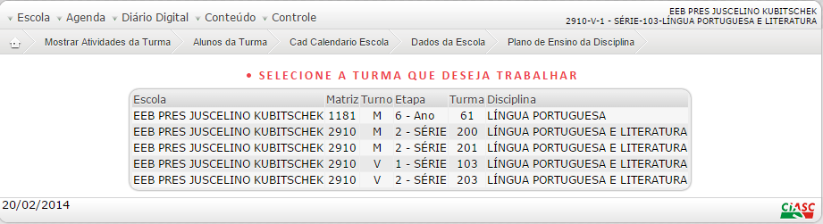 Trocando de turma Passo 2: Ao aparecer a mensagem: Selecione a turma que deseja trabalhar, coloque o indicador do mouse sobre a turma desejada e clique com o botão esquerdo do mouse.