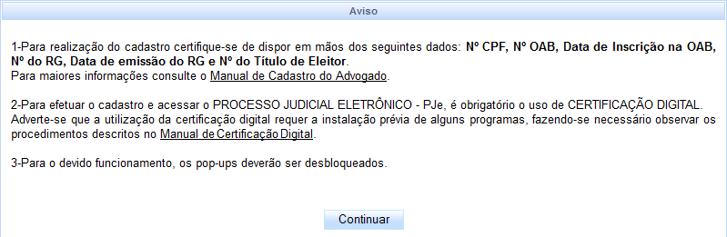 1. Como o advogado deve se cadastrar 1.1. Preenchendo o formulário Para se cadastrar no PJe, siga um dos procedimentos abaixo: 1) acesse diretamente o site através do link: http://pje1.tjrr.jus.