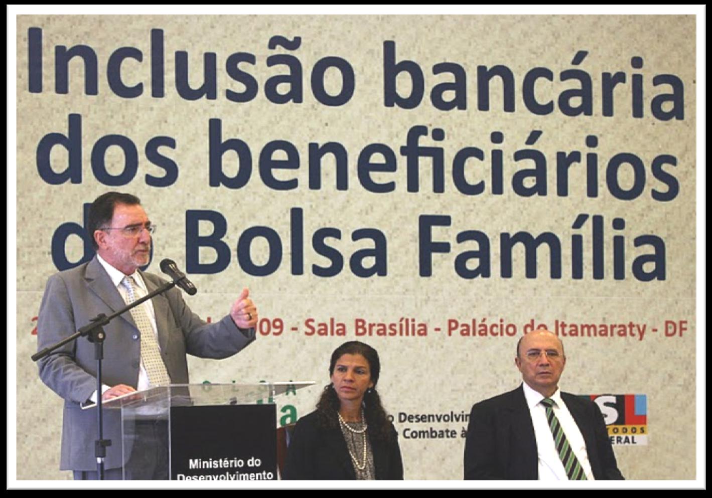 O PROGRAMA BOLSA FAMÍLIA Projeto de Inclusão Bancária do Bolsa Família iniciado em 2008, previa a