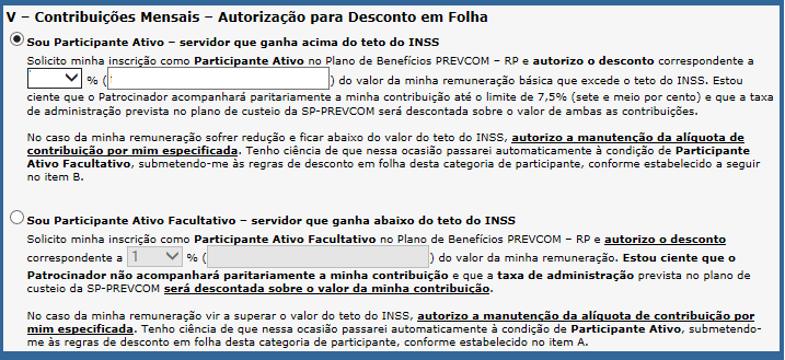 8/13 No item V (figura 7), o servidor deve selecionar entre as opções e o índice para o cálculo: Participante ativo: servidores que ganham acima do teto do INSS (R$4.159,00).