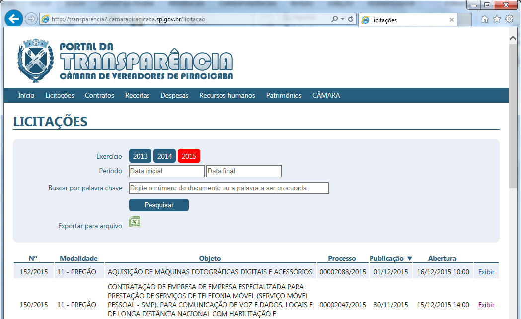 PRESTAÇÃO DE CONTAS Ao acessar algum item desse menu, você terá a possibilidade de navegar por todas as informações financeiras da Câmara de Vereadores de Piracicaba (Licitações, Receitas, Contratos,