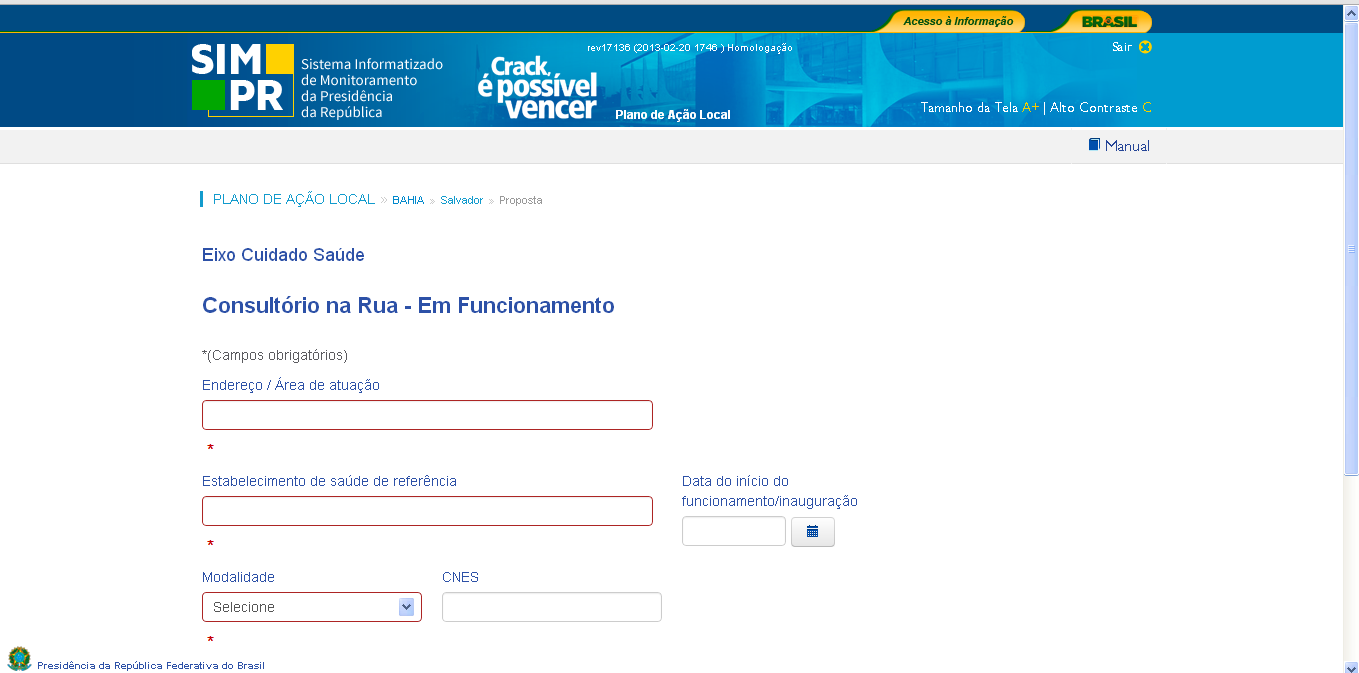 Caso não haja o serviço ou equipamento no município, basta preencher com 0 (zero) a coluna Em Funcionamento até o Início do Programa Coluna Expansão proposta até 2014 (meta do Programa) O que é?