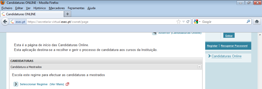 1. CSSnet passo a passo Mestrados Para efetuar o processo de candidatura o candidato deverá começar por aceder ao portal https://secretaria-virtual.esec.