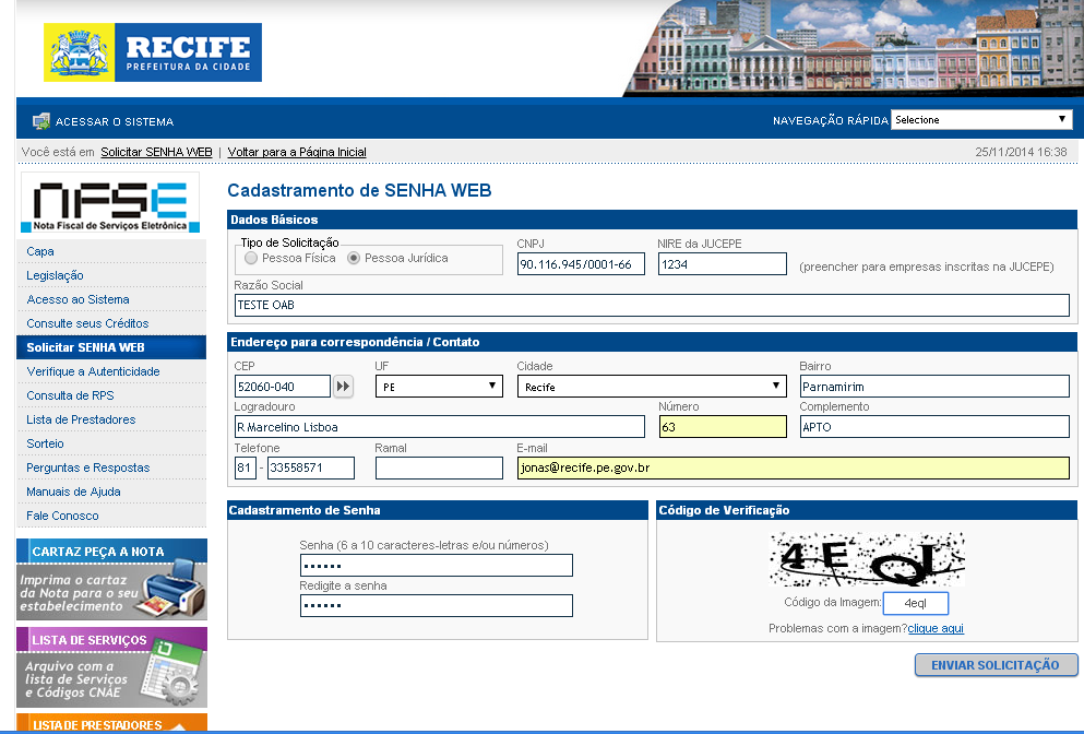 Preenche os dados da empresa/sociedade e cadastra a senha desejada: Atente-se para a importância do e-mail cadastrado que possibilitará, em caso de esquecimento ou bloqueio, a recuperação da senha.