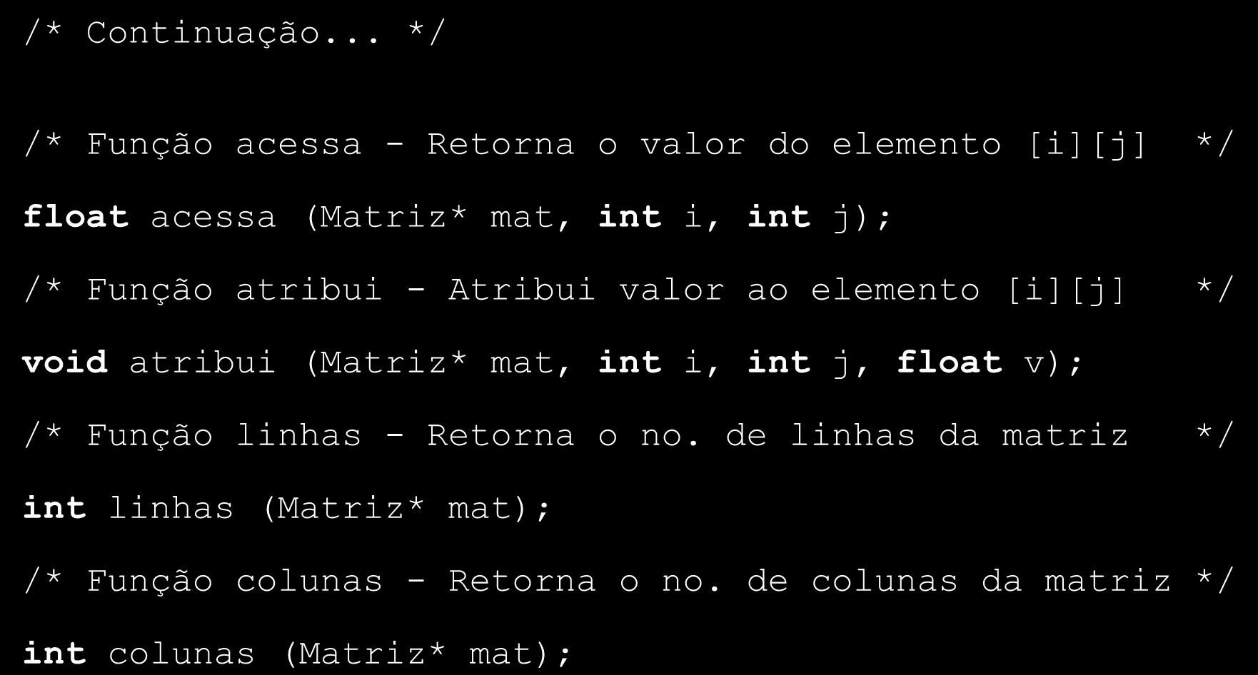 TADs em C: Exemplo /* Continuação.