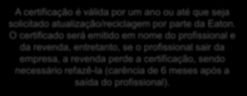 Capacitação & Certificação O objetivo é capacitar os parceiros com o conhecimento necessário para que possam identificar oportunidades e dimensionar adequadamente as soluções de no-breaks monofásicos