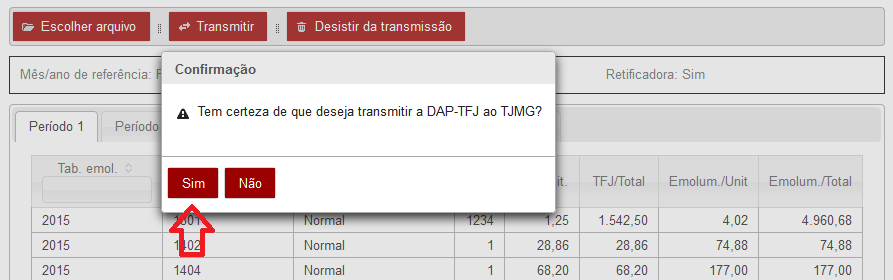 Para transmitir a DAP-TFJ ao TJMG, o usuário deverá acionar o comando Transmitir e, na sequência, confirmar a mensagem exibida.