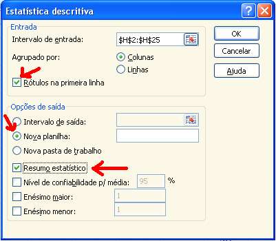 7 c) Na janela Estatística Descritiva selecione Rótulos na Primeira Linha, Nova Planilha e
