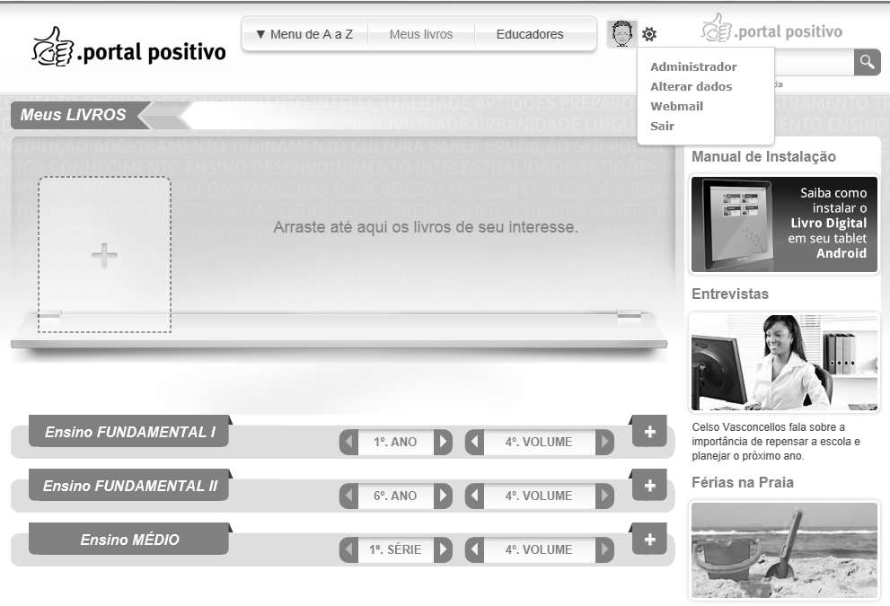 Ao abrir sua página inicial no Portal Positivo, clique sobre a polia ao lado da foto, selecionando Administrador para que tenha acesso ao