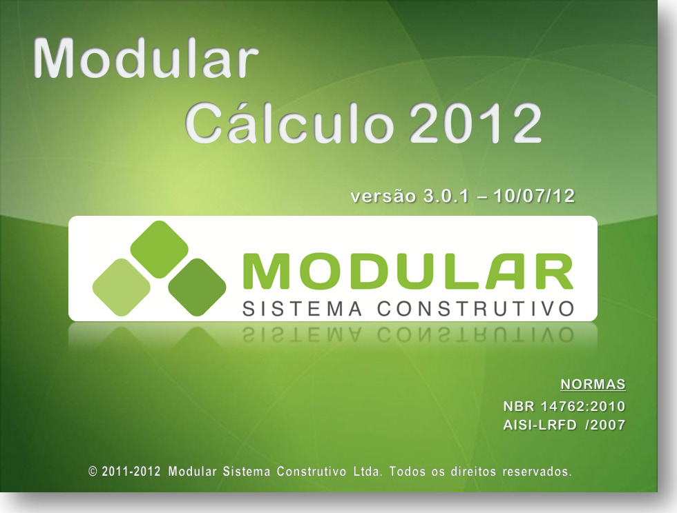 PROGRAMA DE CÁLCULO Na versão mais atualizada do programa MODULAR CÁLCULO foi implementado o cálculo conforme prescrições da norma brasileira NBR 14762:2010, que leva em consideração a flambagem