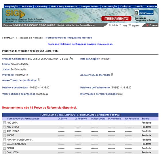 Depois que o PED é enviado, todos os fornecedores do sistema poderão enviar cotações entre a Data/Hora de Abertura e a Data/Hora de Fechamento.