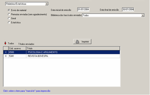 Consulta Relatório Envio de material Possibilita controlar a emissão das publicações indicando o nome da Instituição destino e quais os fascículos permutados.