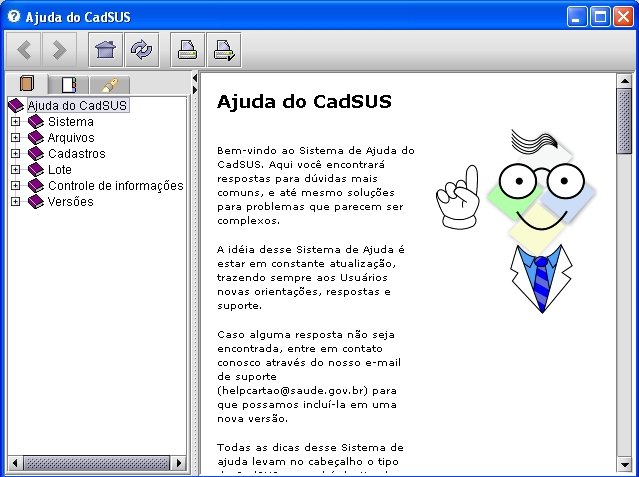 Ajuda Surge a tela: Figura 29. Ajuda do CadSUS Conteúdo Descreve como pesquisar as opções de ajuda dos menus do sistema CadSUS Multiplataforma.