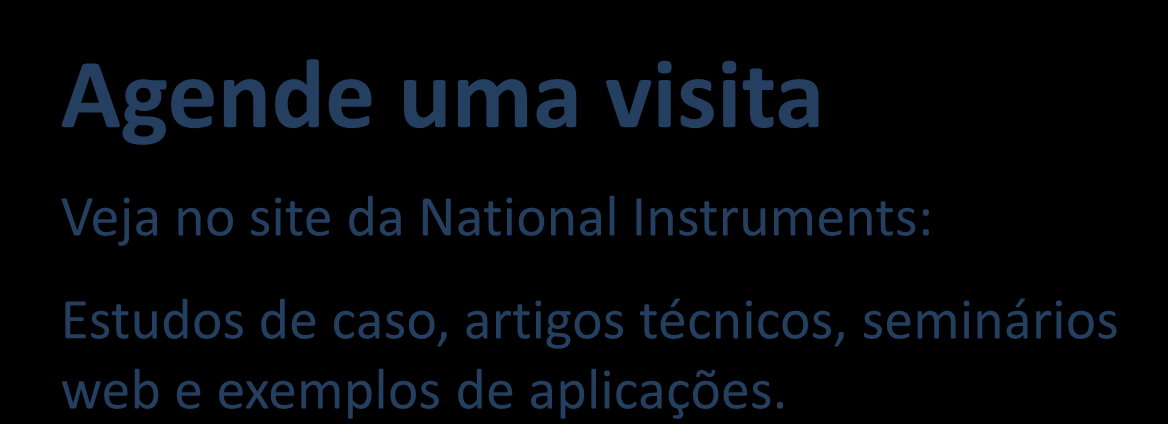 Solicite uma Visita On-Site Um de nossos engenheiros irá lhe auxiliar para que ele posso entender sua aplicação e ajudá-lo com a melhor solução.