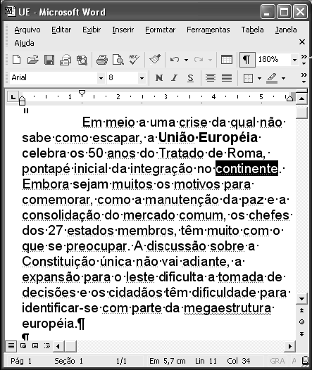 BANCO DO BRASIL ESCRITURÁRIO MATO GROSSO E TOCANTINS Comentário da prova realizada dia 10/06/2007. A figura acima mostra uma janela do Word 2002, com um texto em processo de edição.