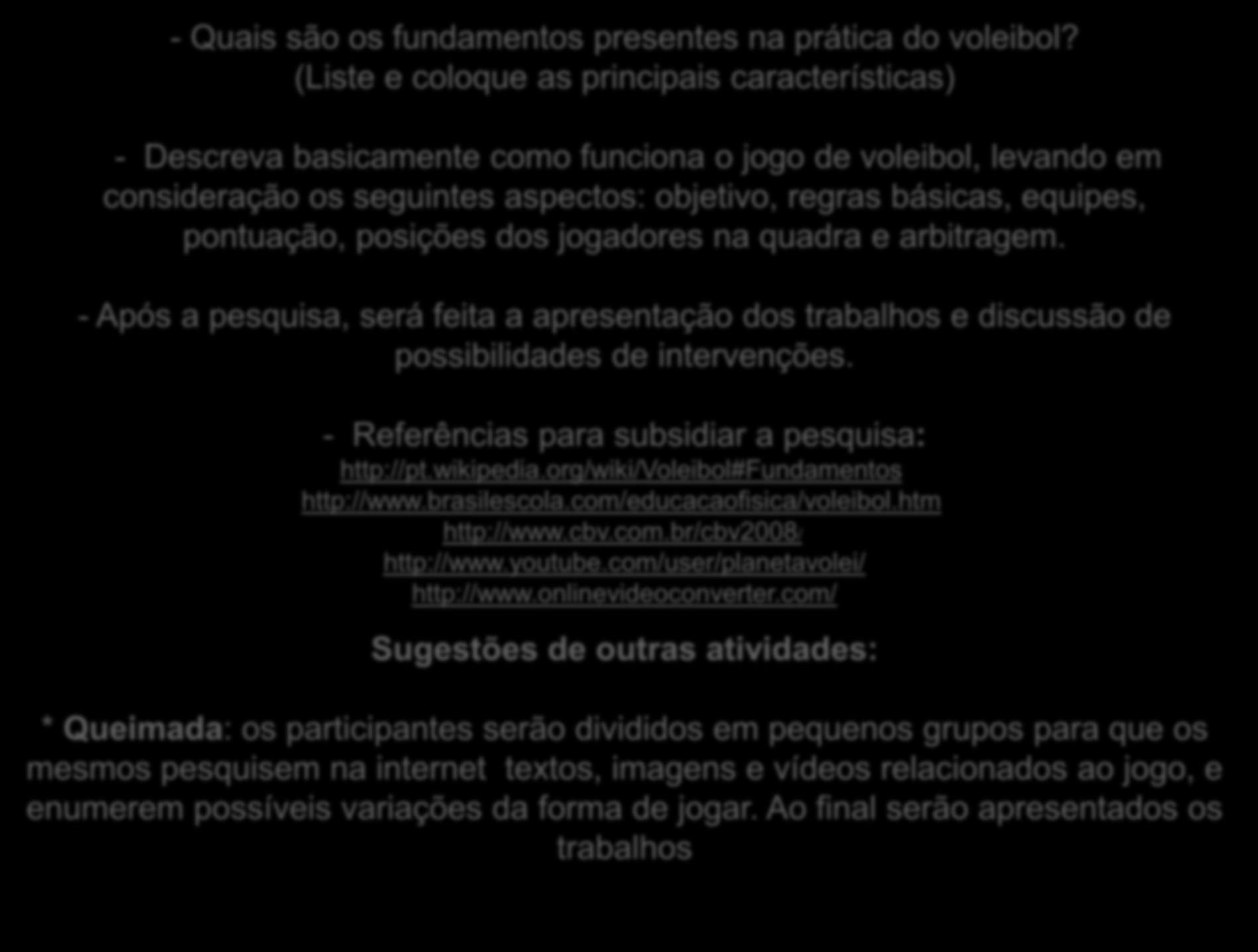 - Quais são os fundamentos presentes na prática do voleibol?