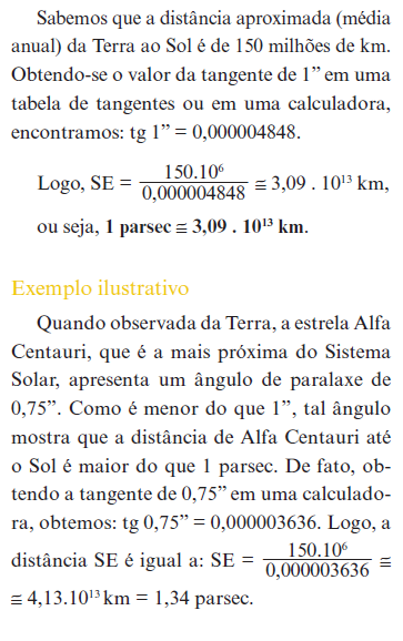 130 A Figura 33 complementa o assunto e apresenta um exemplo ilustrativo. Figura 33- distâncias astronômicas: das cordas ao parsec. Fonte (SÃO PAULO, 2009, p.