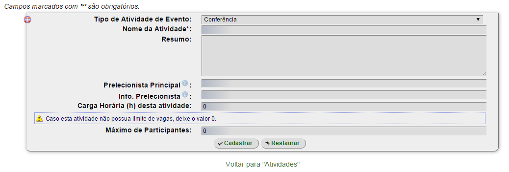 Atividades Se o Coordenador marcar a opção de que o evento possui múltiplas atividades no formulário principal do cadastro, então ele deverá informar as atividades e as características de cada