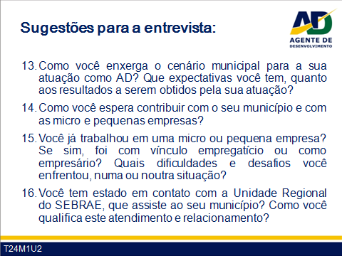 Guia do Facilitador Curso para Agentes de Desenvolvimento 11.. Ao final das apresentações e entrevistas os facilitador faz o processamento conforme explicado no roteiro da dinâmica.