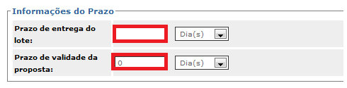 o Informações do Prazo Nesse campo deverão informar-se o prazo de entrega do lote e a validade da proposta. O prazo da proposta geralmente vem especificado no Edital.