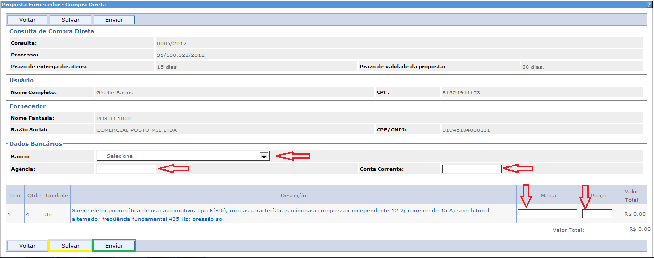 Para criar uma proposta de compra direta basta acionar a opção Criar Proposta, serão disponibilizados os campos em branco que deverão ser informados obrigatoriamente pelo (a) interessado (a): Ao