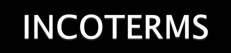 Os INCOTERM s ou International Comercial Terms são nomenclaturas representativas de cláusulas contratuais padronizadas internacionalmente para facilitar o comércio.