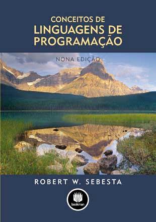 Bibliografia Sugerida Allen B. Tucker and Robert E. Noonan: Linguagens de Programação - Princípios e Paradigmas. 2º Edição, McGraw Hill. 2009. SEBESTA, Robert W.