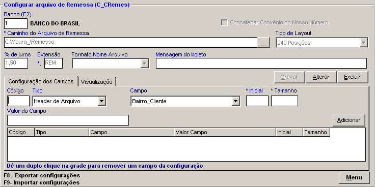 Configuração do Arquivo de Remessa Após realizar as configurações iniciais do arquivo de remessa o sistema exibirá as abas Configuração dos Campos e Visualização.