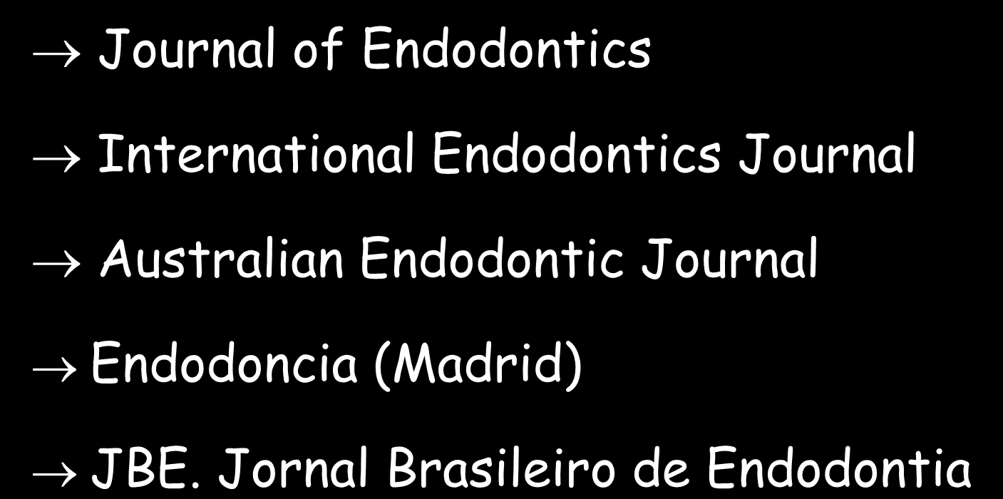 PERIÓDICOS - SUGESTÕES ENDODONTIA Journal of Endodontics International Endodontics