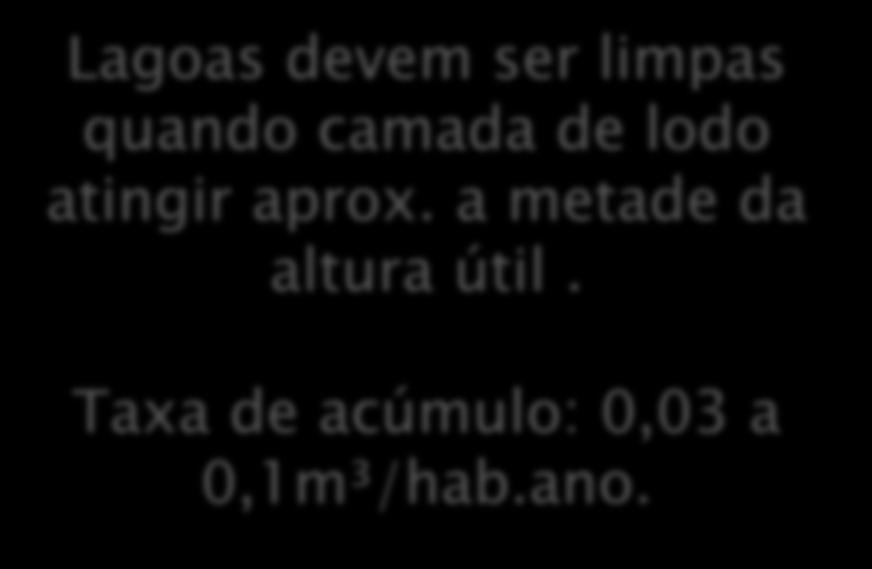 LODO Lagoas devem ser limpas quando camada de lodo atingir aprox.