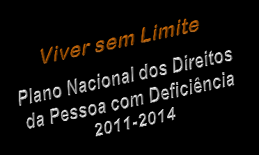 Viver sem Limite Plano Nacional dos Direitos da Pessoa com Deficiência Acesso à Educação Inclusão Social Acessibilidade