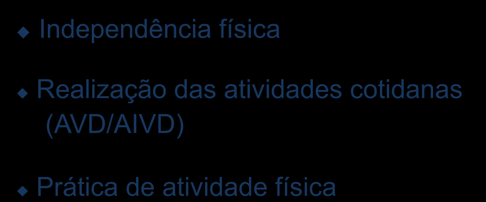 NÍVEIS DE STATUS FUNCIONAL Independência física Realização das