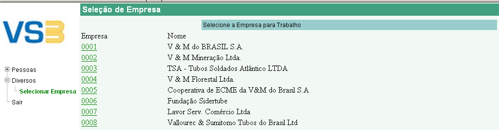 Essa seleção é somente no primeiro acesso, uma vez selecionado a empresa 8, não precisará mais modificar.