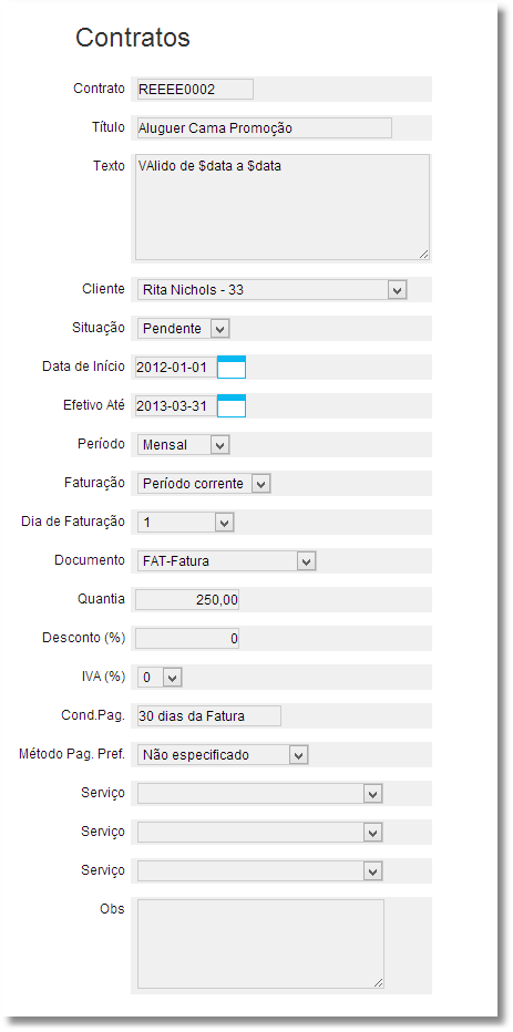 Criar Contrato de Arrendamento Variável Neste caso serão definidos dois contratos um primeiro para uma hipotética oferta com preço promocional nos 3 primeiros períodos a 250.