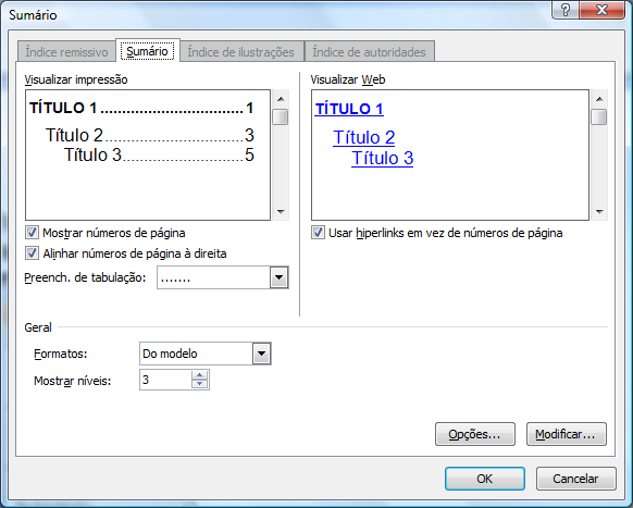Índices Sumário O Sumário ou Índice Analítico é o mais utilizado, ele normalmente aparece no inicio de documentos.