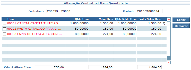 Para finalizar a alteração de quantidade do item selecionado, pressione