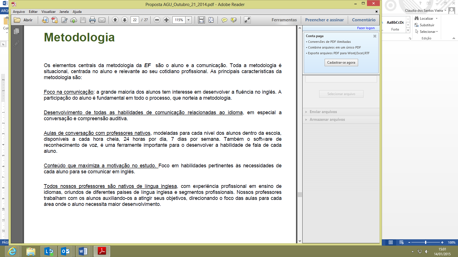 para que o aluno possa medir seu desempenho oral na língua inglesa e, dessa forma, buscar seu aprimoramento.