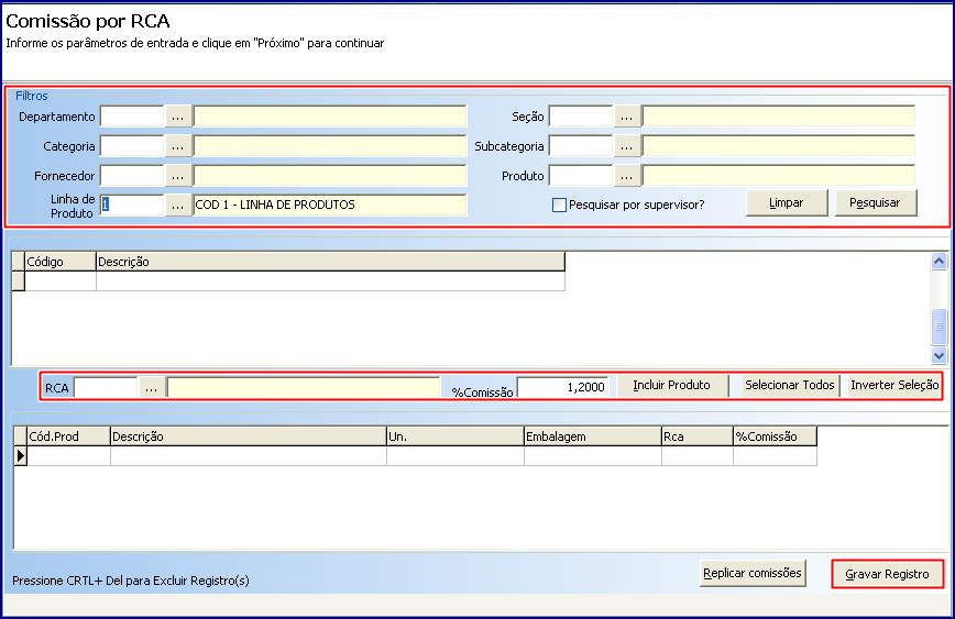 1.12 Clique no botão Gravar Registro; 2. Replicar Comissão Para replicar comissão conforme as orientações desta tutorial siga os procedimentos abaixo: 2.